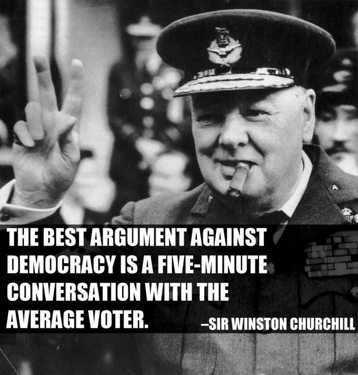 The best argument against democracy is a five-minute conversation with the average voter Picture Quote #1