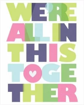We're all in this together Picture Quote #1
