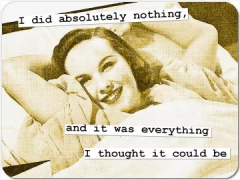 I did absolutely nothing, and it was everything I thought it could be Picture Quote #1