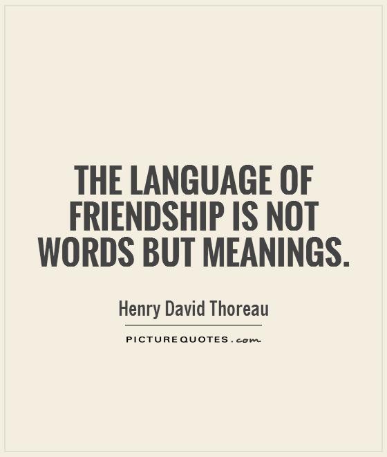 The language of friendship is not words but meanings Picture Quote #1