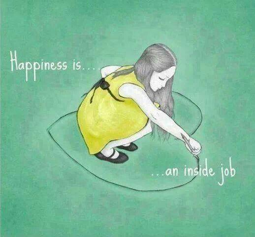 Happiness is an inside job Picture Quote #1