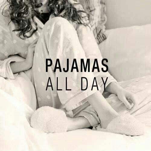 Pajamas all day Picture Quote #2