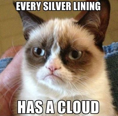 Every silver lining has a cloud Picture Quote #1