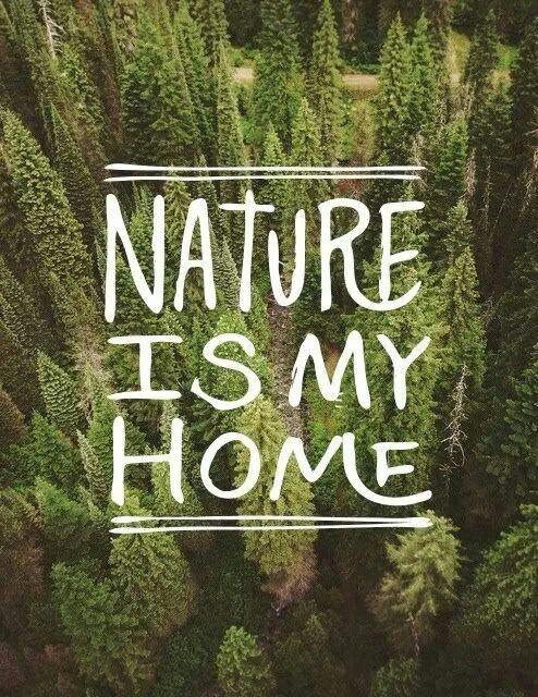 Nature is my home Picture Quote #1