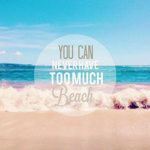 You can never have too much beach Picture Quote #2
