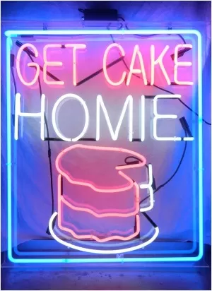Get cake homie Picture Quote #1