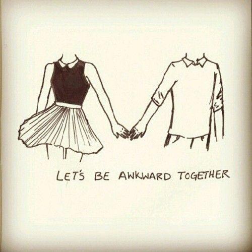 Let's be awkward together Picture Quote #1
