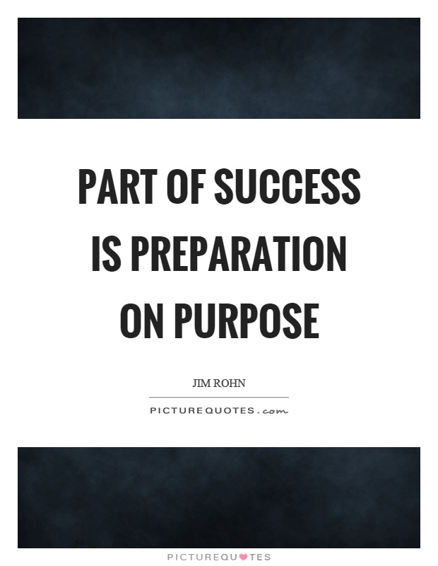 Part of success is preparation on purpose Picture Quote #1