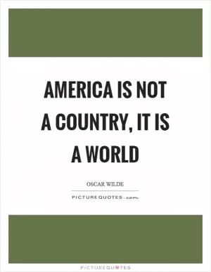 America is not a country, it is a world Picture Quote #1