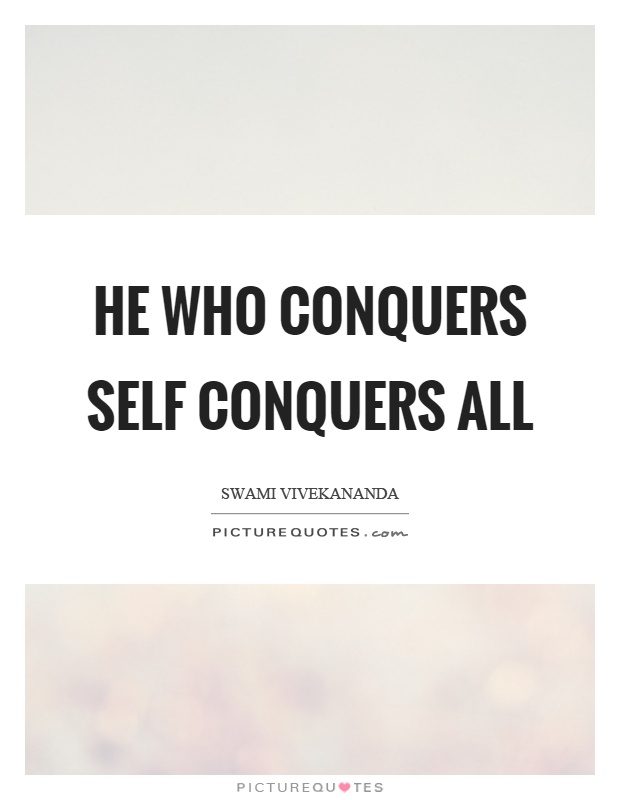 He who conquers self conquers all Picture Quote #1