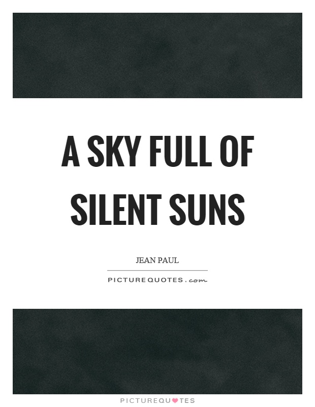 A sky full of silent suns Picture Quote #1