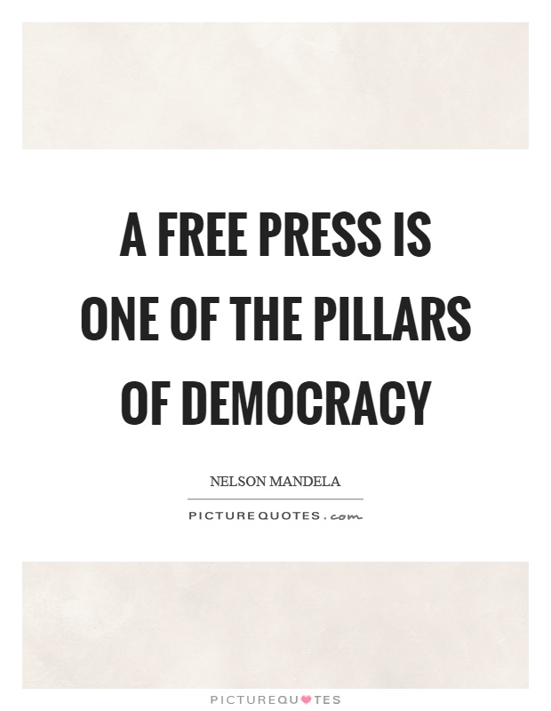 A free press is one of the pillars of democracy Picture Quote #1
