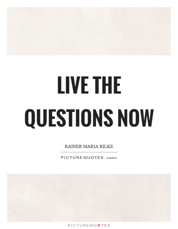 Live the questions now Picture Quote #1