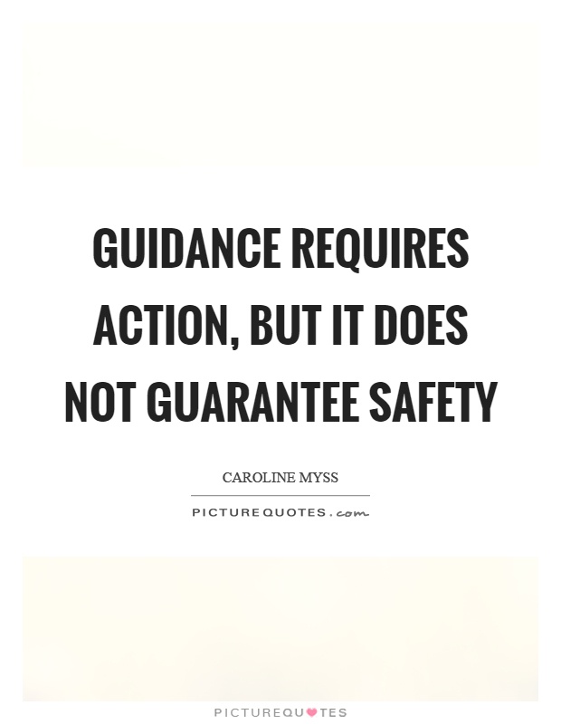 Guidance requires action, but it does not guarantee safety Picture Quote #1