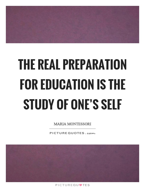 The real preparation for education is the study of one's self Picture Quote #1