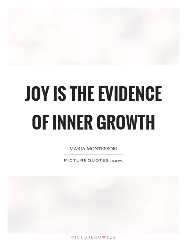 Joy is the evidence of inner growth Picture Quote #1