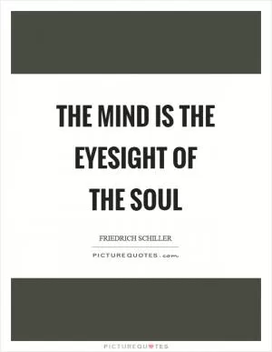 The mind is the eyesight of the soul Picture Quote #1