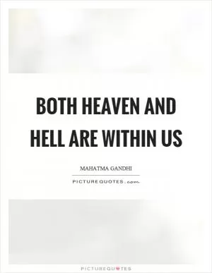Both heaven and hell are within us Picture Quote #1