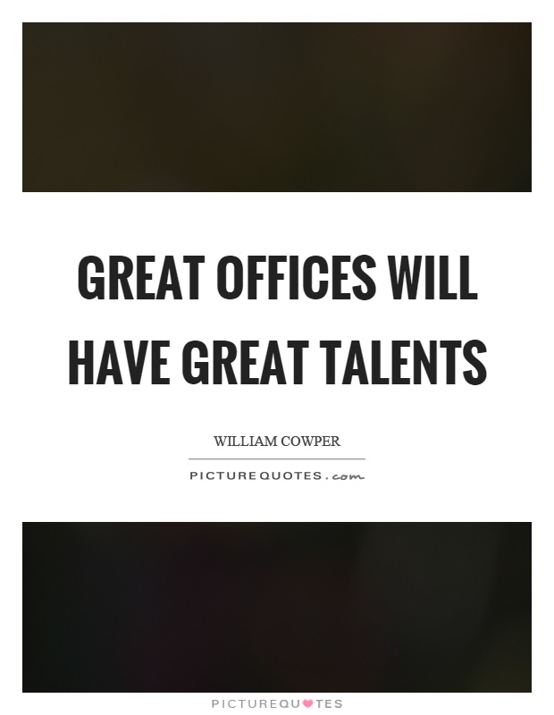 Great offices will have great talents Picture Quote #1