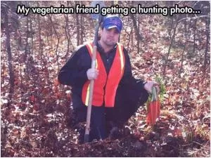 My vegetarian friend getting a hunting photo Picture Quote #1