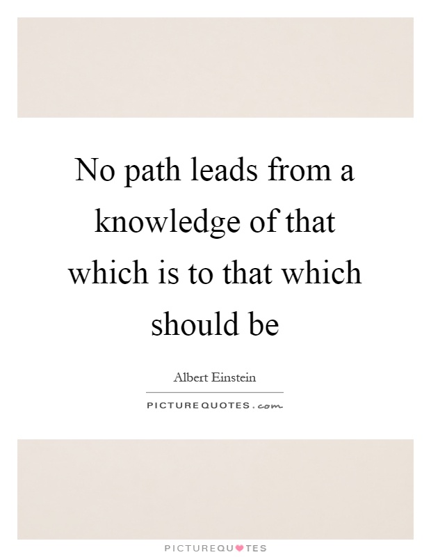 No path leads from a knowledge of that which is to that which should be Picture Quote #1