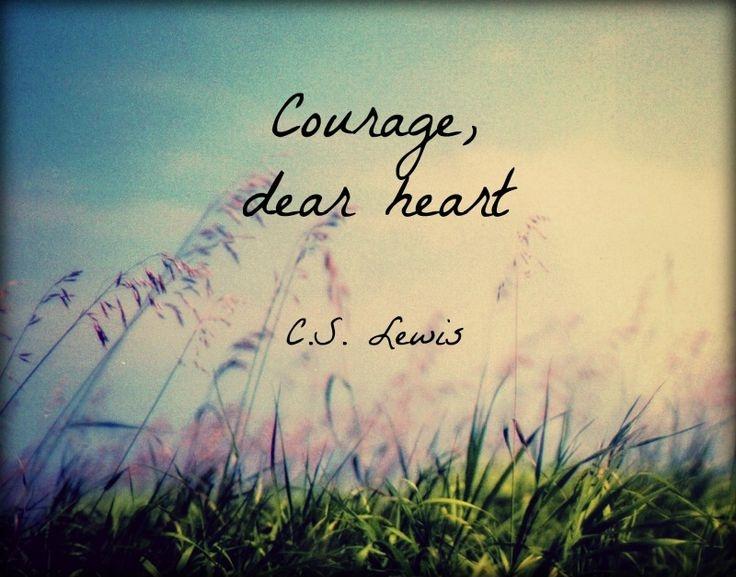 Courage, dear heart Picture Quote #1