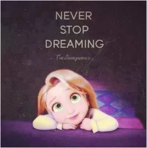 Never stop dreaming Picture Quote #1