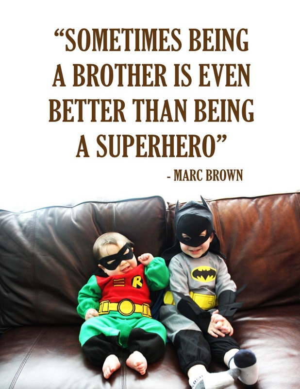 Sometimes being a brother is even better than being a superhero Picture Quote #2