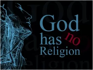 God has no religion Picture Quote #1