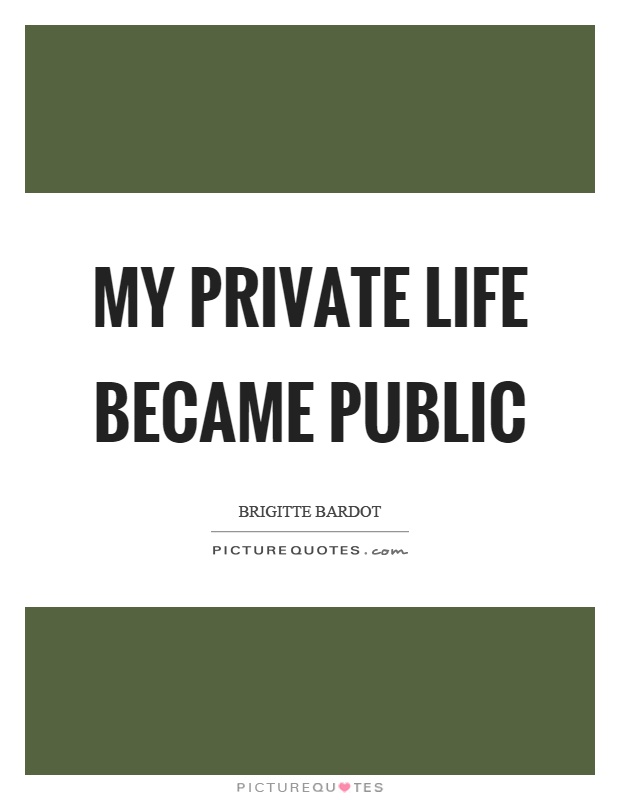 My private life became public Picture Quote #1