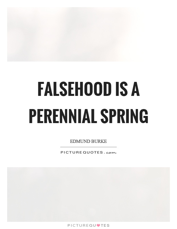 Falsehood is a perennial spring Picture Quote #1