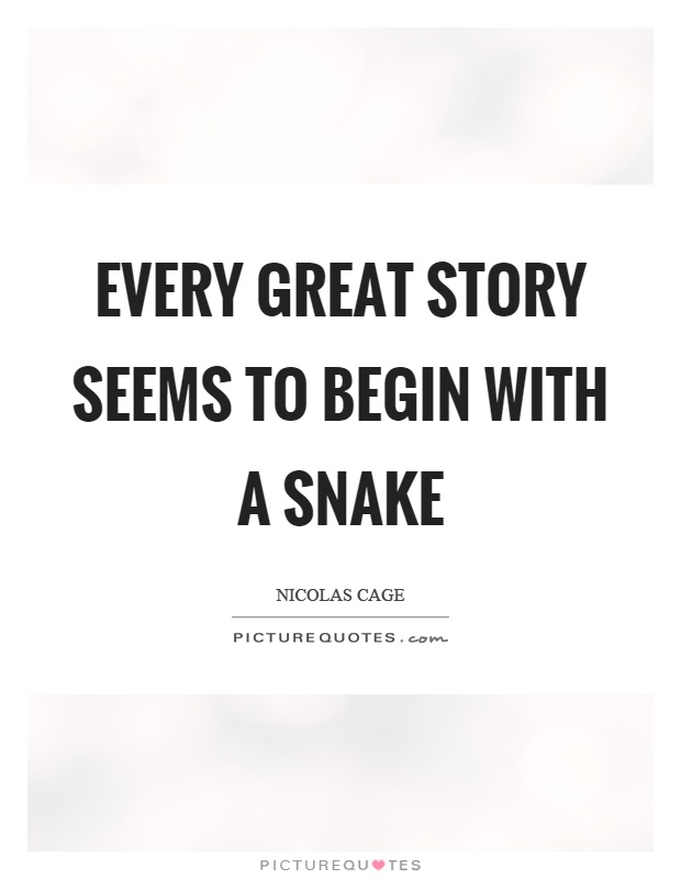Every great story seems to begin with a snake Picture Quote #1
