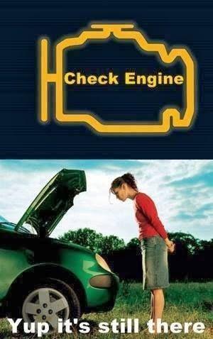 Check engine. Yup, it's still there Picture Quote #1