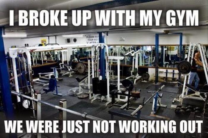 I broke up with my gym. We are just not working out Picture Quote #1