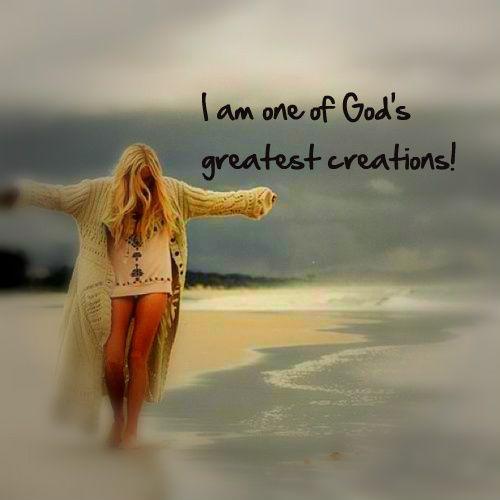 I am one of God's greatest creations! Picture Quote #1