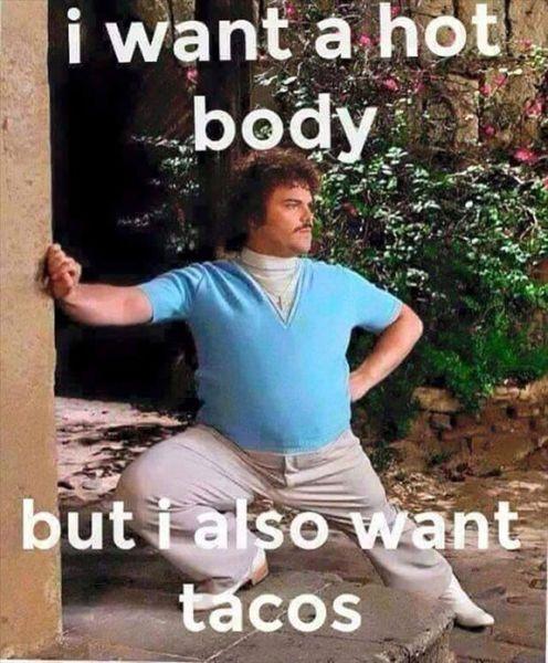 I want a hot body... but I also want tacos Picture Quote #1