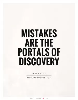 Mistakes are the portals of discovery Picture Quote #1