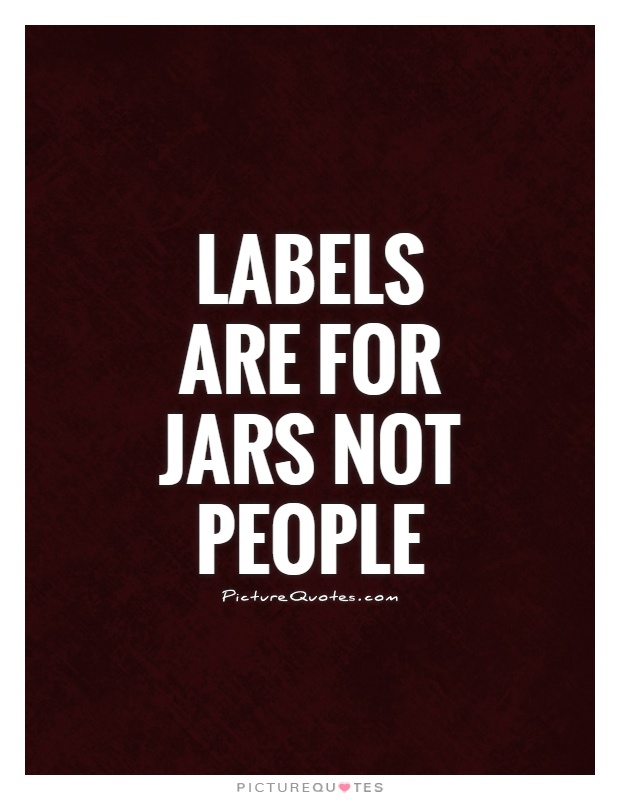Labels are for jars not people Picture Quote #1