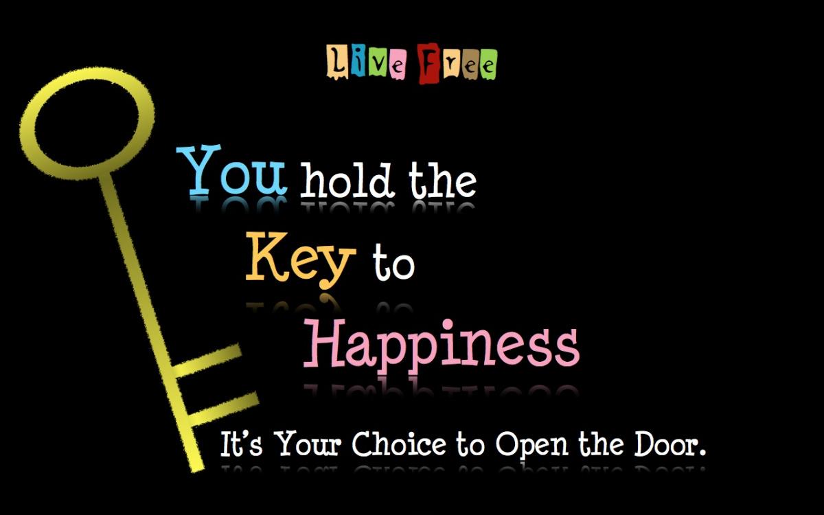 You hold the key to happiness, it's your choice to open the door Picture Quote #1