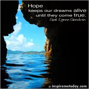 Hope keeps our dreams alive until they come true Picture Quote #1
