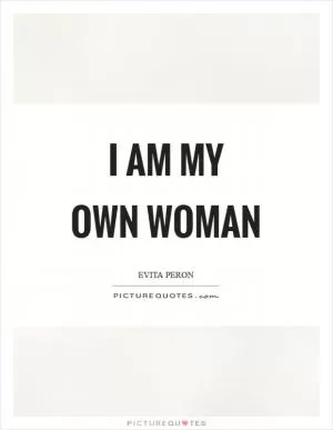 I am my own woman Picture Quote #1