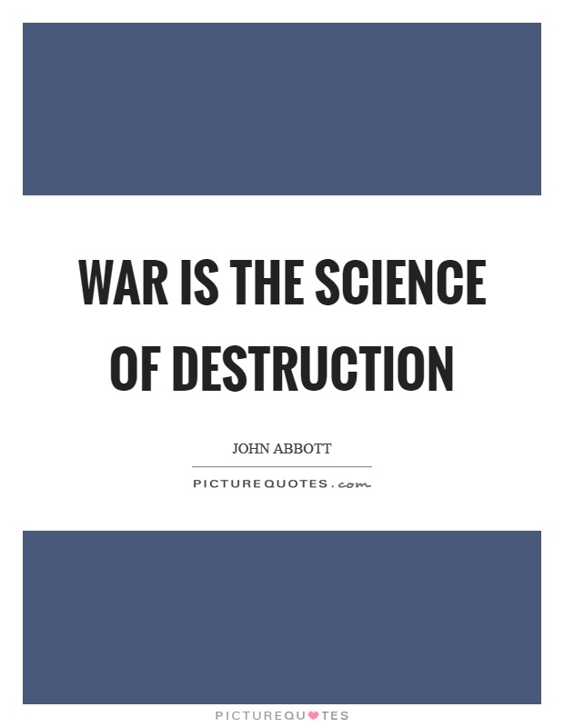 War is the science of destruction Picture Quote #1