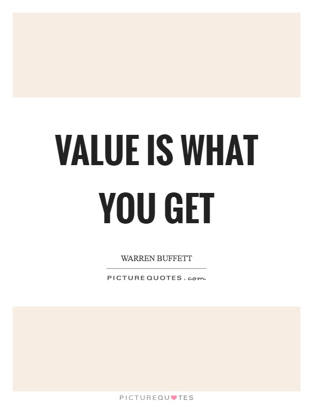 Value is what you get Picture Quote #1
