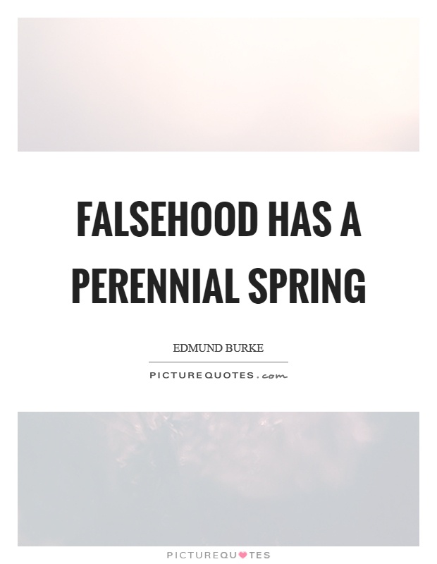 Falsehood has a perennial spring Picture Quote #1