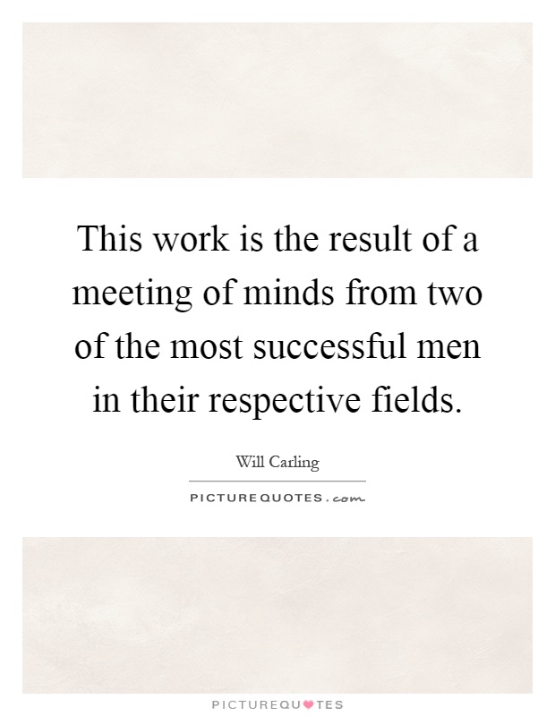 This work is the result of a meeting of minds from two of the most successful men in their respective fields Picture Quote #1