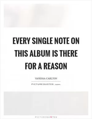 Every single note on this album is there for a reason Picture Quote #1