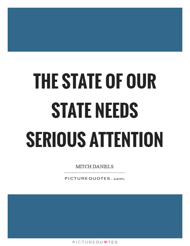 The state of our state needs serious attention Picture Quote #1