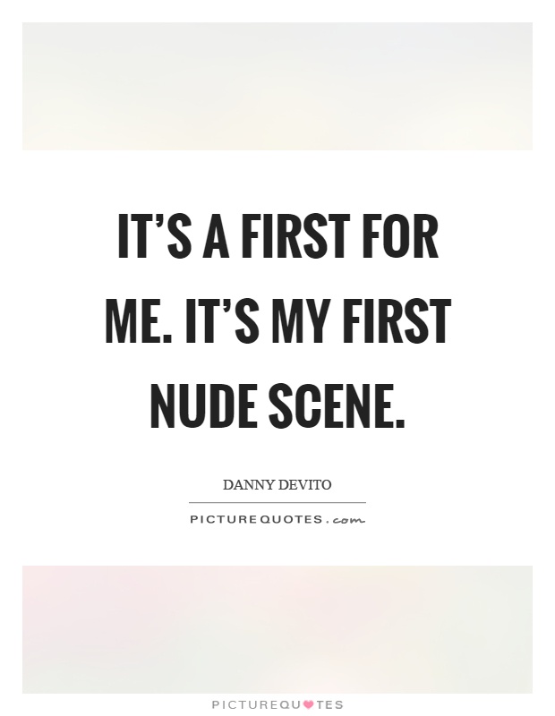 It's a first for me. It's my first nude scene Picture Quote #1