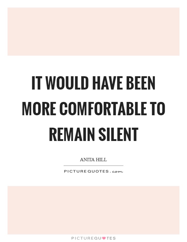 It would have been more comfortable to remain silent Picture Quote #1