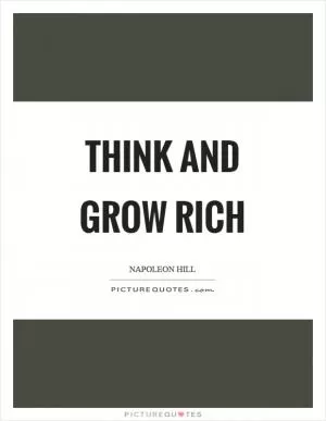 Think and grow rich Picture Quote #1